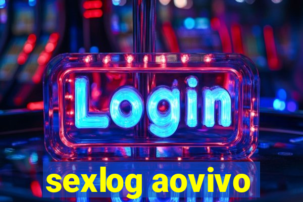 sexlog aovivo